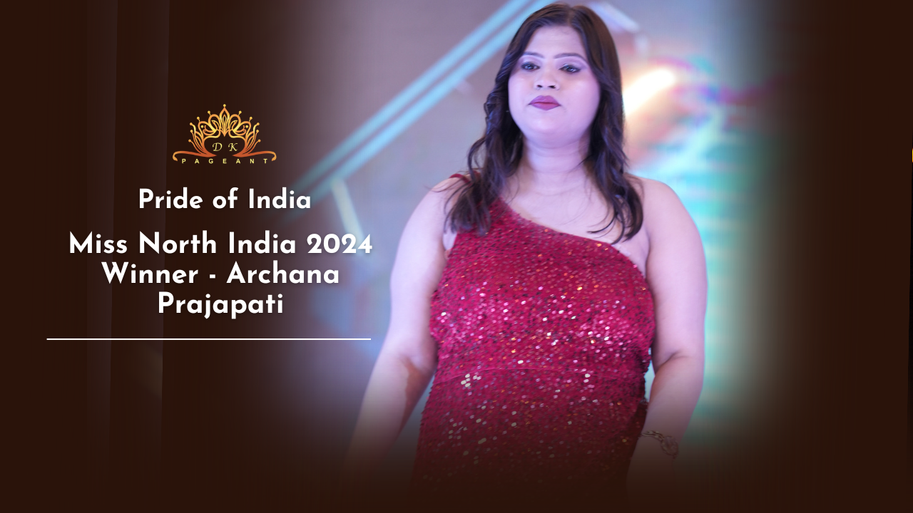 In the Spotlight: Archana Prajapati Miss North India 2024 Winner