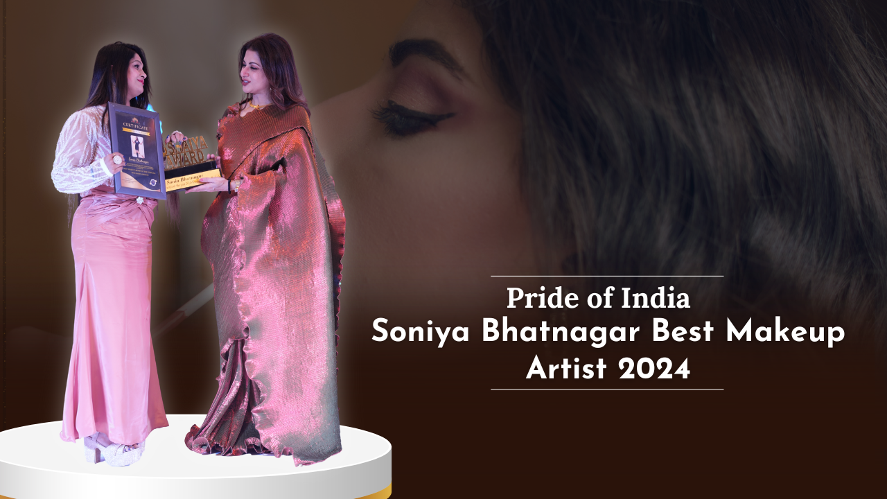 In the Spotlight Soniya Bhatnagar Best Makeup Artist 2024