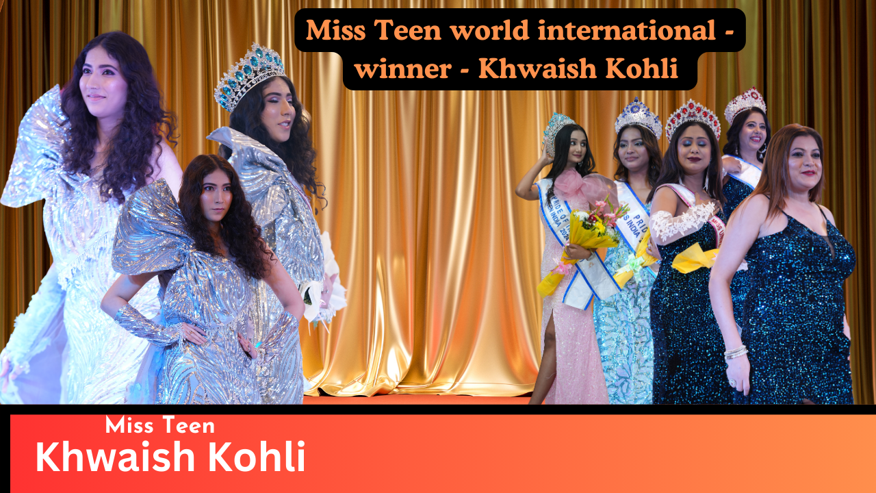 In the Spotlight: Khawaish Kholi: Miss Teen World International 2024