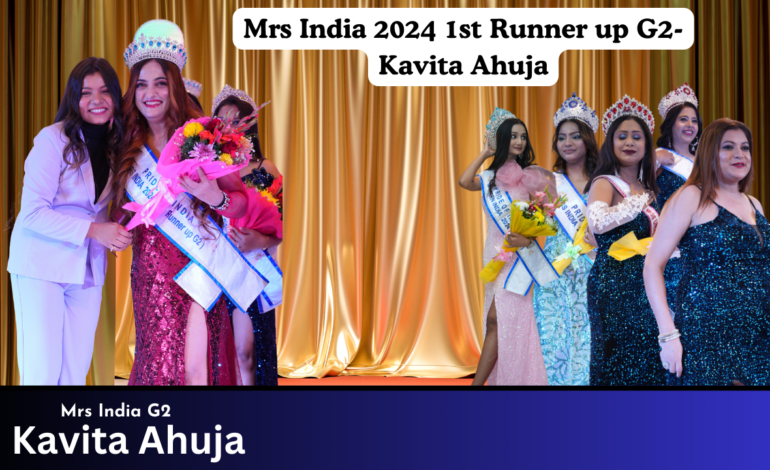 In the Spotlight: Mrs India 2024 1st Runner up G2- Kavita Ahuja