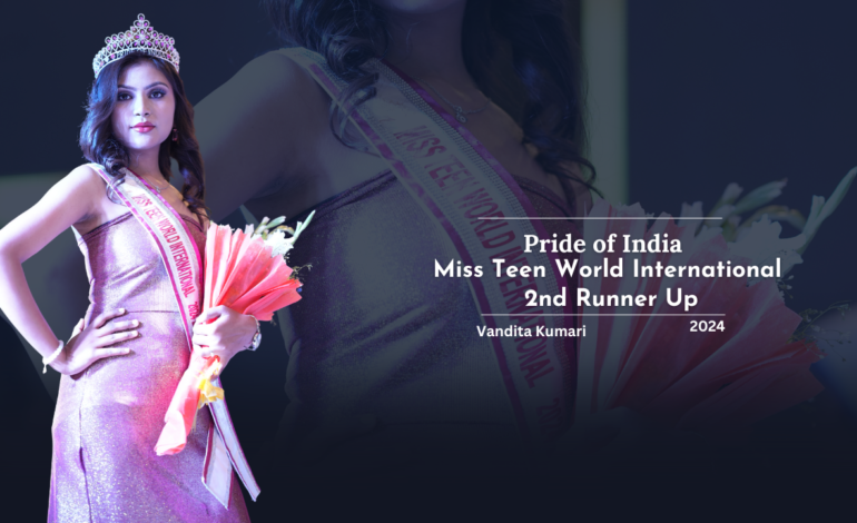 In the Spotlight: Vandita Kumari Miss Teen 2024 2nd Runner-Up